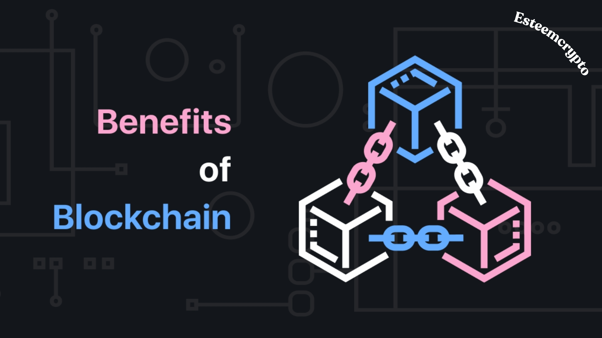 Benefits of Blockchain