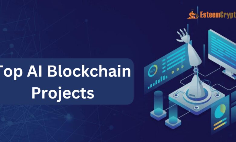 Top AI Blockchain Projects in 2024 By Esteemcrypto